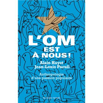 L’OM est une passion populaire à Marseille