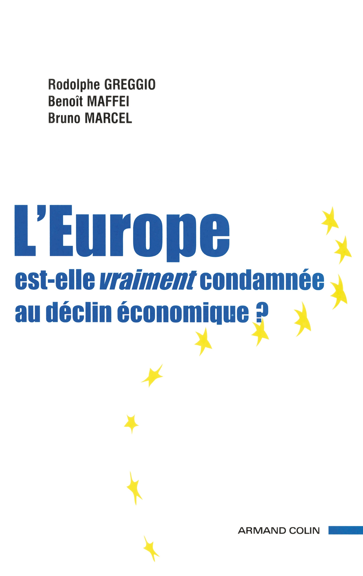 L’Europe en déclin : une tragédie politique et économique